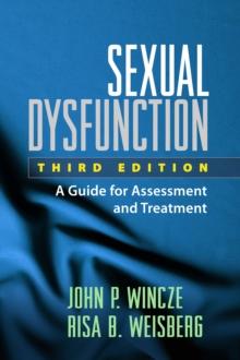 Sexual Dysfunction, Third Edition : A Guide for Assessment and Treatment