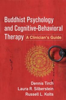 Buddhist Psychology and Cognitive-Behavioral Therapy : A Clinician's Guide