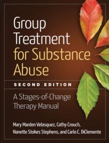 Group Treatment for Substance Abuse, Second Edition : A Stages-of-Change Therapy Manual