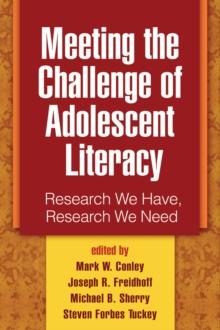 Meeting the Challenge of Adolescent Literacy : Research We Have, Research We Need