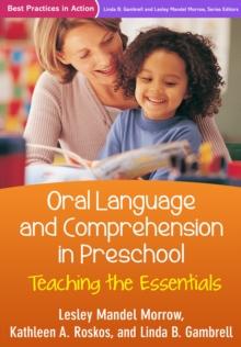 Oral Language and Comprehension in Preschool : Teaching the Essentials