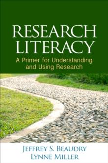 Research Literacy : A Primer for Understanding and Using Research