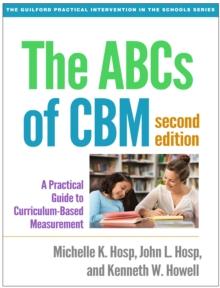 The ABCs of CBM : A Practical Guide to Curriculum-Based Measurement