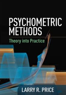 Psychometric Methods : Theory into Practice