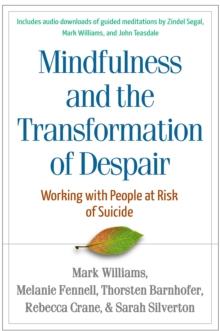 Mindfulness-Based Cognitive Therapy with People at Risk of Suicide : Working with People at Risk of Suicide