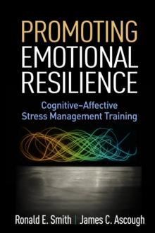 Promoting Emotional Resilience : Cognitive-Affective Stress Management Training