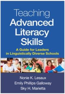 Teaching Advanced Literacy Skills : A Guide for Leaders in Linguistically Diverse Schools