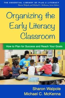 Organizing the Early Literacy Classroom : How to Plan for Success and Reach Your Goals