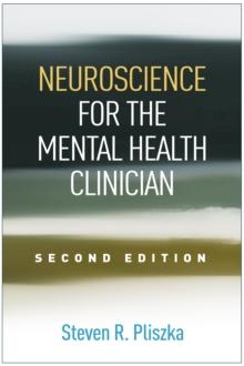 Neuroscience for the Mental Health Clinician, Second Edition