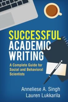 Successful Academic Writing : A Complete Guide for Social and Behavioral Scientists