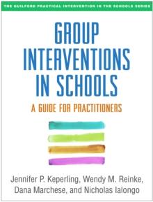 Group Interventions in Schools : A Guide for Practitioners