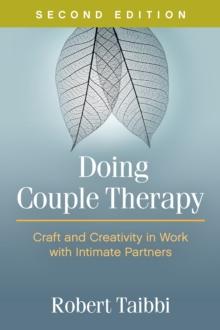 Doing Couple Therapy : Craft and Creativity in Work with Intimate Partners