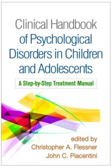 Clinical Handbook of Psychological Disorders in Children and Adolescents : A Step-by-Step Treatment Manual