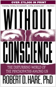 Without Conscience : The Disturbing World of the Psychopaths Among Us