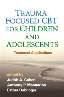 Trauma-Focused CBT for Children and Adolescents : Treatment Applications