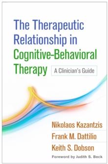 The Therapeutic Relationship in Cognitive-Behavioral Therapy : A Clinician's Guide