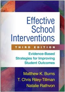 Effective School Interventions, Third Edition : Evidence-Based Strategies for Improving Student Outcomes