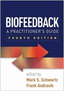 Biofeedback, Fourth Edition : A Practitioner's Guide