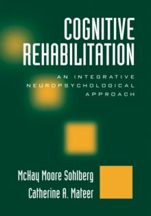 Cognitive Rehabilitation : An Integrative Neuropsychological Approach