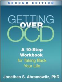 Getting Over OCD, Second Edition : A 10-Step Workbook for Taking Back Your Life