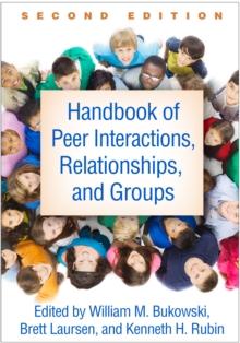 Handbook of Peer Interactions, Relationships, and Groups