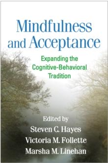 Mindfulness and Acceptance : Expanding the Cognitive-Behavioral Tradition