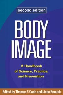 Body Image : A Handbook of Science, Practice, and Prevention