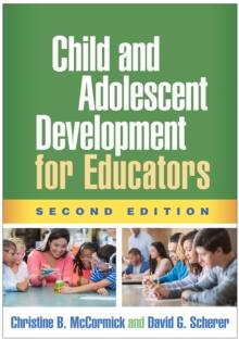 Child and Adolescent Development for Educators, Second Edition