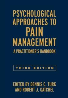 Psychological Approaches to Pain Management, Third Edition : A Practitioner's Handbook