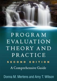 Program Evaluation Theory and Practice : A Comprehensive Guide