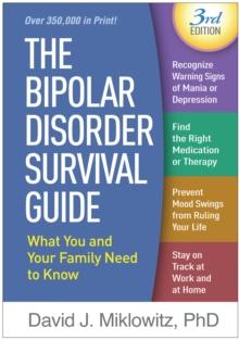 The Bipolar Disorder Survival Guide : What You and Your Family Need to Know