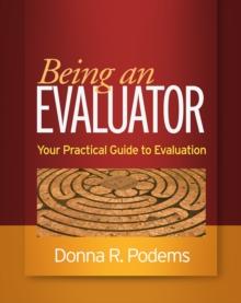 Being an Evaluator : Your Practical Guide to Evaluation