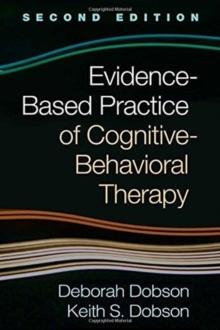 Evidence-Based Practice of Cognitive-Behavioral Therapy, Second Edition