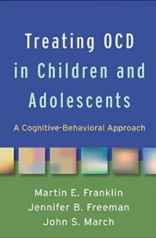 Treating OCD in Children and Adolescents : A Cognitive-Behavioral Approach