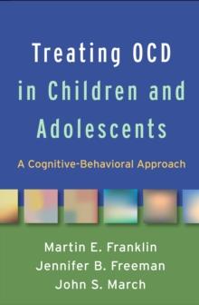 Treating OCD in Children and Adolescents : A Cognitive-Behavioral Approach