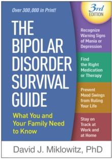 The Bipolar Disorder Survival Guide, Third Edition : What You and Your Family Need to Know