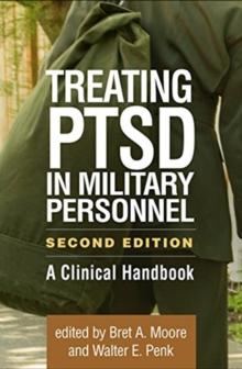 Treating PTSD in Military Personnel, Second Edition : A Clinical Handbook