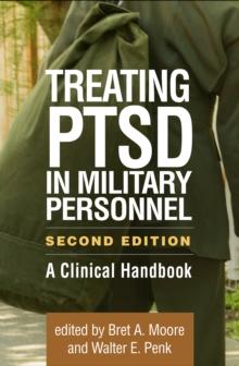 Treating PTSD in Military Personnel, Second Edition : A Clinical Handbook