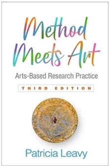 Method Meets Art, Third Edition : Arts-Based Research Practice