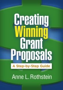 Creating Winning Grant Proposals : A Step-by-Step Guide