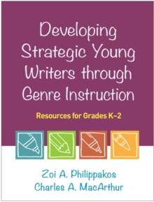 Developing Strategic Young Writers through Genre Instruction : Resources for Grades K-2