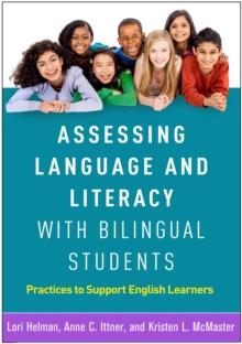 Assessing Language and Literacy with Bilingual Students : Practices to Support English Learners