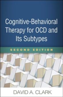 Cognitive-Behavioral Therapy for OCD and Its Subtypes, Second Edition