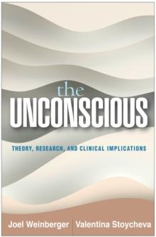 The Unconscious : Theory, Research, and Clinical Implications