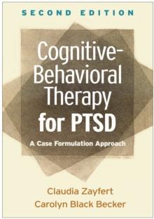 Cognitive-Behavioral Therapy for PTSD : A Case Formulation Approach