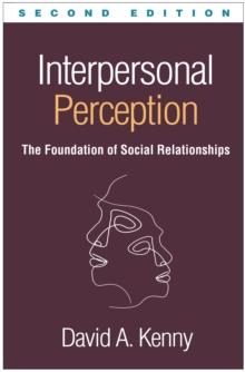 Interpersonal Perception : The Foundation of Social Relationships