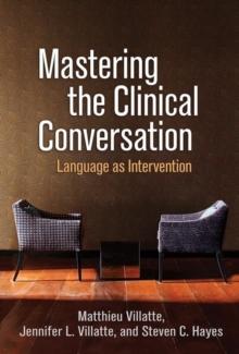 Mastering the Clinical Conversation : Language as Intervention