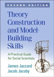 Theory Construction and Model-Building Skills, Second Edition : A Practical Guide for Social Scientists