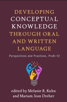 Developing Conceptual Knowledge through Oral and Written Language : Perspectives and Practices, PreK-12