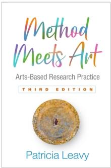 Method Meets Art : Arts-Based Research Practice